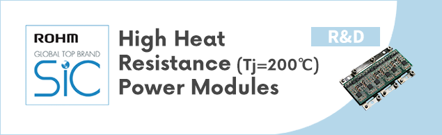 ROHM High Heat Resistance (Tj=200℃) Power Modules